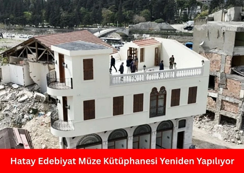Hatay Edebiyat Müze Kütüphanesi Yeniden Yapılıyor