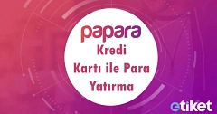 Papara Kredi Kartı ile Para Yatırma ve Nakite Çevirme 2025